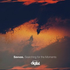 Savvas - Searching for the Moments [Stripped Digital]