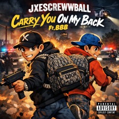 Carry you On my back FT.bbb