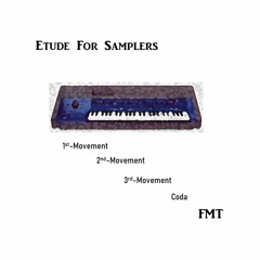 Etude For Samplers(1st-Movement,2nd-Movement,3rd-Movement,Coda)