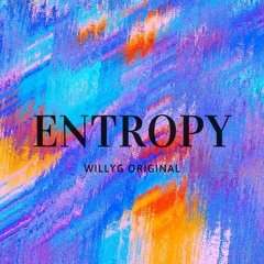 Entropy - WillyG Original