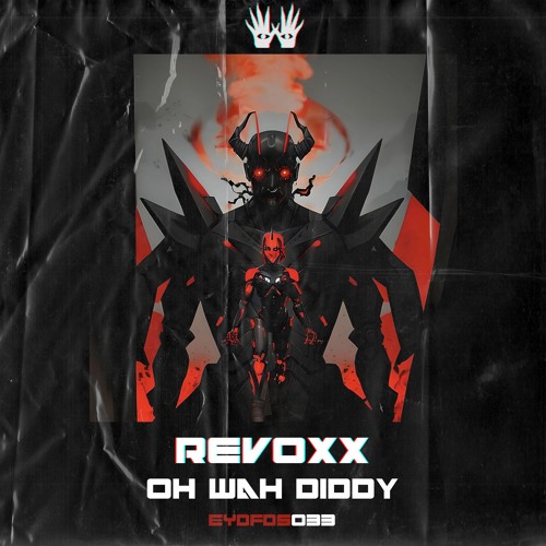 FREE DOWNLOAD - Revoxx - Oh Wah Diddy [EYDFDS033]