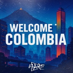 Welcome To Colombia - (Bootleg Mix)