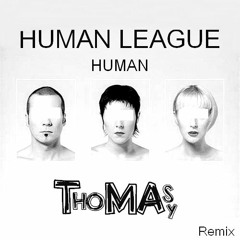 Human League - Human (Thomas May Remix)