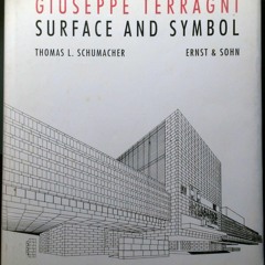 ✔READ✔ (⚡PDF⚡) Surface and Symbol: Giuseppe Terragni and the Architecture of Ita