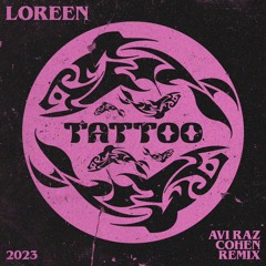 Loreen - Tattoo - Avi Raz Cohen Remix