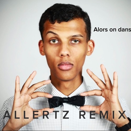 Stromae - ALORS ON DANSE (ALLERTZ REMIX) (FREE DOWNLOAD EXTENDED)
