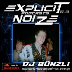 Explicit Noize Podcast 6.3 ft DJ Bünzli