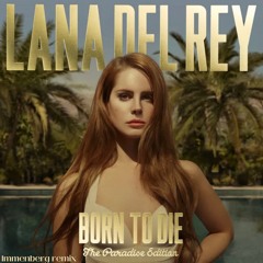 Lana Del Rey - Born To Die (Immenberg Remix)