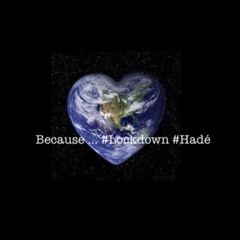Because ... #Lockdown #Hadé