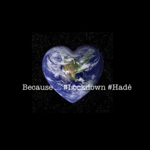 Because ... #Lockdown #Hadé
