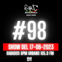 ReggaeWorld Radio Show #98 By Dj Cali (17-06-23)@ Urbano 105.9 FM