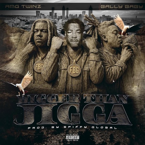AMG Twinz x Bally Baby - Bigger than Jigga Prod By Spiffy Global