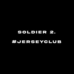 Soldier Part 2. (@fendikyy anthem). #jerseyclub