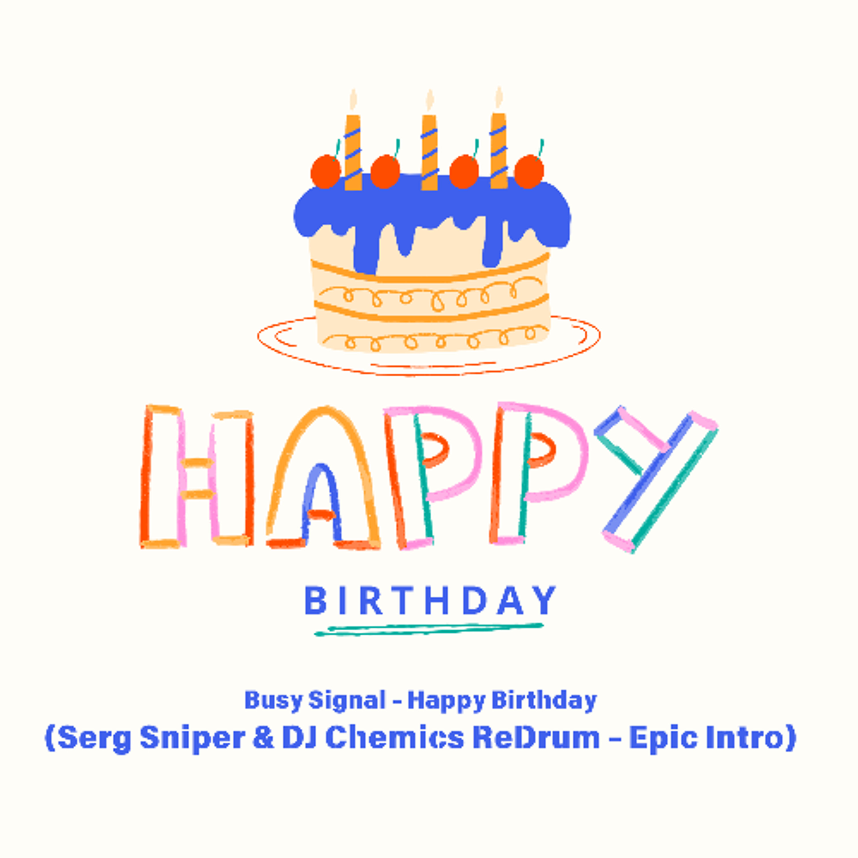 Busy Signal - Happy Birthday (Serg Sniper & DJ Chemics ReDrum - Epic Intro) episode artwork