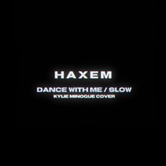 DANCE WITH ME / SLOW (KYLIE MINOGUE COVER)