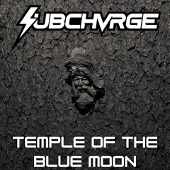SUBCHVRGE - Temple Of The Blue Moon