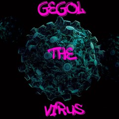 Gegol The Virus