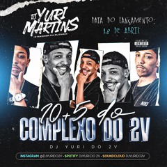 10 + 5 DO COMPLEXO DO 2V [ DJ YURI DO 2V ]