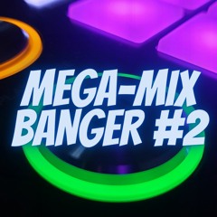 MEGA-MIX Banger #2