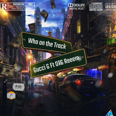 who on the track ft gucci g