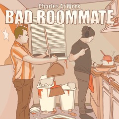 Bad Roommate