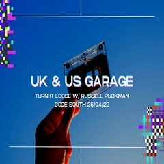 Turn It Loose w/ Russell Ruckman 26.04.22, UK & US Garage on Code South FM, Brighton.