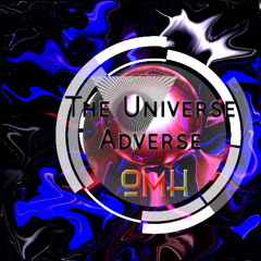 The Universe Adverse