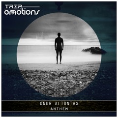 ONUR ALTUNTAS - Anthem (Original Mix)