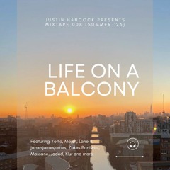 Mixtape 008 - Life on a Balcony (Summer '23 - Deep/Prog House, Electronica, Downtempo)