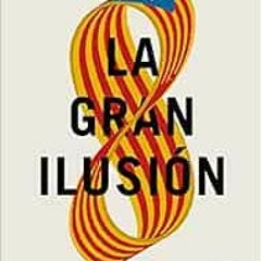 Read PDF EBOOK EPUB KINDLE La gran ilusión: Mito y realidad del proceso indepe by Gui