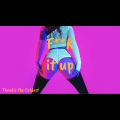 F**k It Up