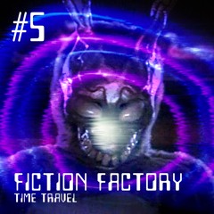 5) Fiction Factory Time Travel #5
