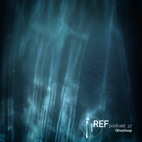 Reflexions Podcast 37 - Ghostloop