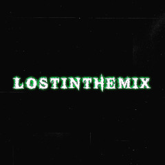 ( LOSTINTHEMIX ~  MIX.1 )