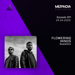 Metanoia pres. Flowering Minds [Exclusive Guestmix]