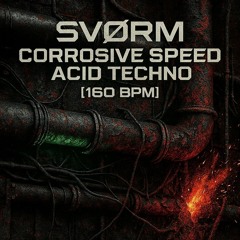 Corrosive Speed / Acid Techno Set [ 160 BPM ]