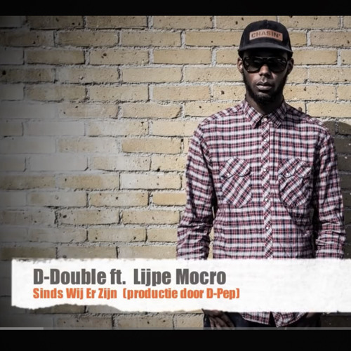 D-Double ft. Lijpe Mocro - Sinds Wij Er Zijn