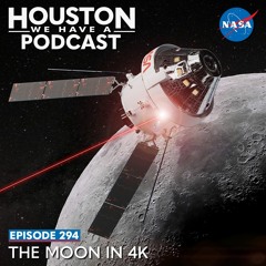 Houston We Have a Podcast: The Moon in 4K