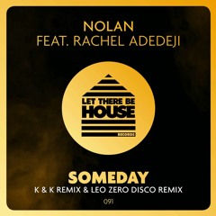 NOLAN Feat Rachel Adedeji - Someday (K & K Remix)