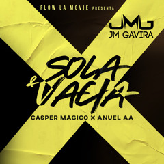 Casper Magico Ft. Anuel AA - Sola y Vacia (JM Gavira Edit 2020)