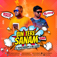 Bin Tere Sanam (Remix) - VDJ A.DAS X DJ ROYZTHERAPY