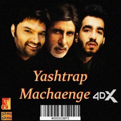 Yashtrap Machaenge 4DX