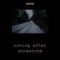 Roving after Snowstorm