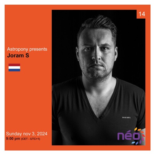 Presents 014: Joram S (Netherland) | Néo Radio, November 3rd, 2024