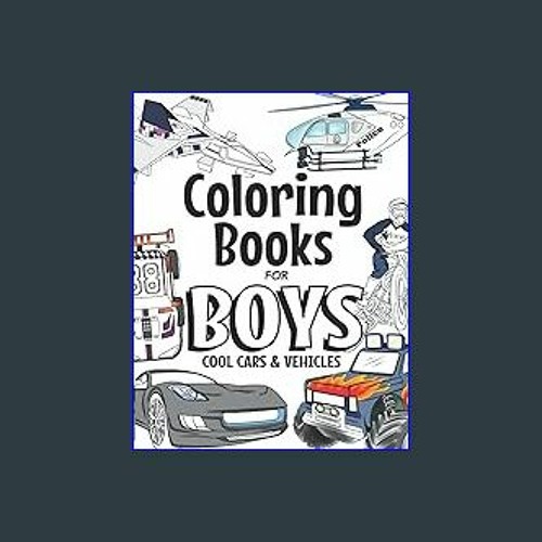 Stream ??pdf^^ ✨ Coloring Books For Boys Cool Cars And Vehicles: For Boys  Aged 6-12 PDF - KINDLE - EPUB - by Reinking