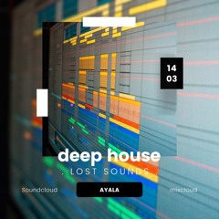 LOST SOUNDS- deep house and melodic house mix (Avoure, Vintage Culture, Shouse, UOAK)