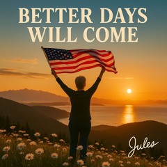 Better Days Will Come