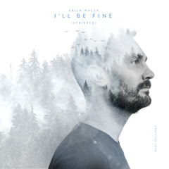 I'll Be Fine (stripped)