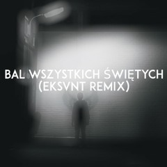 Tribbs - Bal wszystkich świętych (EKSVNT Remix)