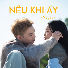 Nếu Khi Ấy-Negav